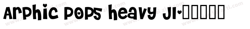 Arphic POP5 Heavy JI字体转换